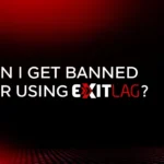 Can I Get Banned for Using ExitLag